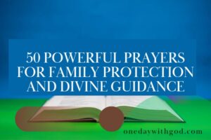 50 Powerful Prayers for Family Protection and Divine Guidance - One Day ...